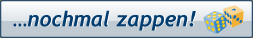 …nochmal zappen!