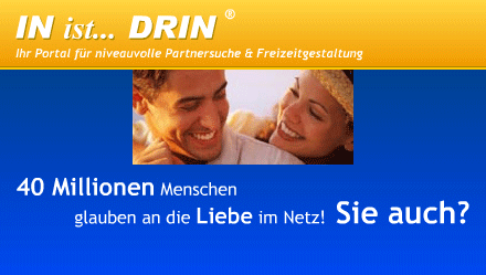Kontaktanzeigen fuer Singles, Partnersuche und Dating bei IN-ist-DRIN.de